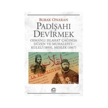 Padişahı Devirmek - Burak Onaran - İletişim Yayınları