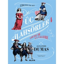 Üç Silahşörler 4 - Louise De La Valliere - Alexandre Dumas - Alfa Yayıncılık