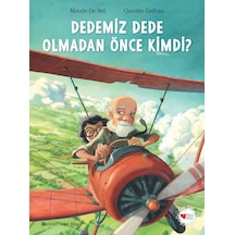 Dedemiz Dede Olmadan Önce Kimdi