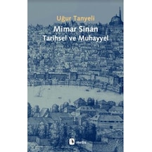 Mimar Sinan: Tarihsel ve Muhayyel - Uğur Tanyeli - Metis Yayınları