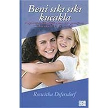 Beni Sıkı Sıkı Kucakla - Roswitha Defersdorf - Özgür Yayınları