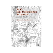 Ya O Seni Düşlemekten Vazgeçerse