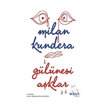 Gülünesi Aşklar - Milan Kundera - Can Yayınları