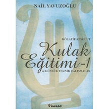 Kulak Eğitimi 1 (Rölatif Absolut) - Nail Yavuzoğlu - İnkılap Kitabevi
