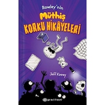 Rowley'nin Müthiş Korku Hikayeleri - Jeff Kinney - Epsilon Yayınevi