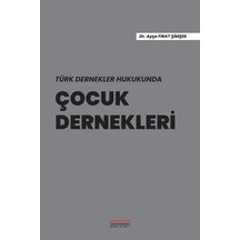 Türk Dernekler Hukukunda Çocuk Dernekleri