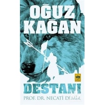 Oğuz Kağan Destanı / Prof. Dr. Necati Demir