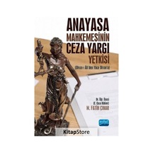 Anayasa Mahkemesinin Ceza Yargı Yetkisi - M. Fatih Çınar - Nobel Akademik Yayıncılık