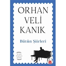Bütün Şiirleri - İlk Defa Kitaplaşan Şiirlerle - Orhan Veli Kanık - Kırmızı Kedi