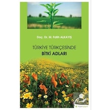 Türkiye Türkçesinde Bitki Adları / Dr. M. Fatih Alkayış
