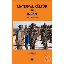 Materyal Kültür ve İnsan - Yeni Yaklaşımlar - Adnan Baysal - Bilgin Kültür Sanat