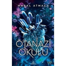 Ötanazi Okulu 1 - Maral Atmaca - Ephesus Yayınları