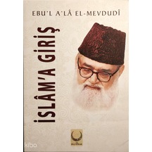 İslama Giriş Hilal Yayınları Ebul-ala El-mevdûdî Kimdir Hayatı, Eserleri Ve Kitapları Beka Kitap