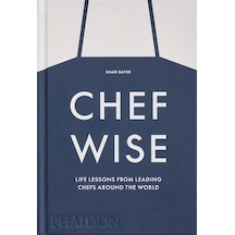 Chefwise: Life Lessons From Leading Chefs Around The World Cok Renkli