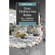 Yeni Türkiye'nin Ruhu - Zafer Yılmaz - İletişim Yayınları