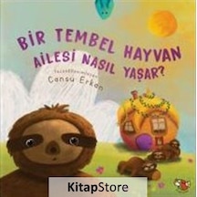 Kitapstore Bir Tembel Hayvan Ailesi Nasıl Yaşar? / Cansu Erkan