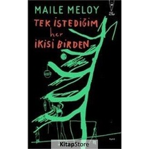 Tek İstediğim Her İkisi Birden - Maile Meloy - Yüz Kitap