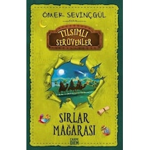 Sırlar Mağarası-Tılsımlı Serüvenler - Ömer Sevinçgül - Carpediem Kitap