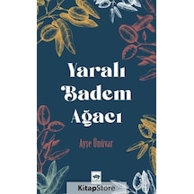 Yaralı Badem Ağacı - Ayşe Ünüvar - Ötüken Neşriyat