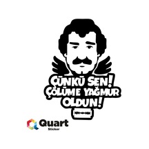Müslüm Gürses Sticker Çünkü Sen Çölüme Yağmur Oldun Oto Sticker (303280571)