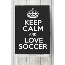 Keep Calm And Love Futbol Posteri