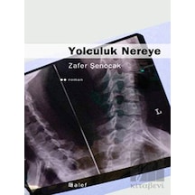 Yolculuk Nereye - Zafer Şenocak - Alef