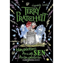Hayaletleri Ancak Sen Anlayabilirsin - Terry Pratchett - Tudem Yayınları
