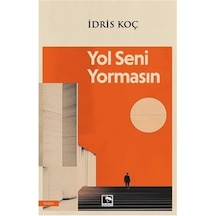 Yol Seni Yormasın / İdris Koç