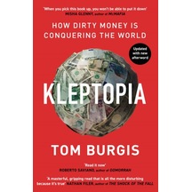 Kleptopia How Dirty Money Is Conquering the World 9780008308384