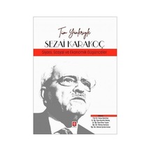 Sezai Karakoç: Siyasi Sosyal ve Ekonomik Düşünceler -Tüm Yönleriyle - Yılmaz Demirhan - Ekin Basım Yayın