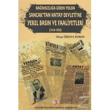 Bağımzılığa Giden Yolda Sancak'Tan Hatay Devleti'Ne Yerel Basın