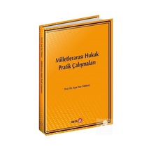 Milletlerarası Hukuk Pratik Çalışma - Ayşe Nur Tütüncü - Beta Yayınları