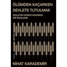 Ölümden Kaçarken Devlete Tutulmak & Devletin Kökeni Hakkında B...