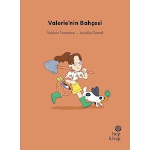 Valerie'nin Bahçesi - İlk Okuma Hikayeleri - Valerie Fontaine - Hep Kitap