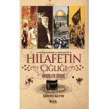 Hz. Muhammed'den Abdülmecid'e Hilafetin Çığlığı  - Şükrü Altın  - Çelik Yayınevi