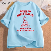 Flood Of Style Dilly Dally İçin Doğan Pace T Shirt Komik Alaycı Giyim Pamuk Kısa Kollu Grafik Tees Erkek Giy Mavi