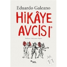Hikaye Avcısı - Eduardo Galeano - Sel Yayıncılık