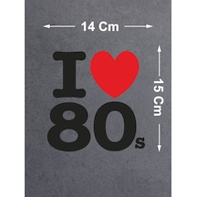 I Love 80's Sticker - Araba Oto Motosiklet Karavan Sticker - 00043 15x14 Cm