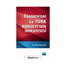 Frankofoni İle Türk Konseyi'nin Mukayesesi - Cemil Doğaç İpek - Nobel Akademik Yayıncılık