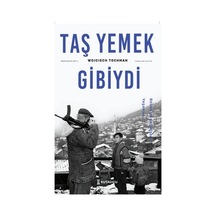 Taş Yemek Gibiydi