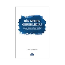 Din Neden Gereklidir?  - Emre Dorman  - İstanbul Yayınevi
