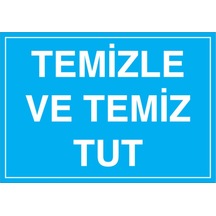 Temizle Ve Temiz Tut Uyarı Tabelası - 50x70 Alüminyum Kompozit Panel - Td23