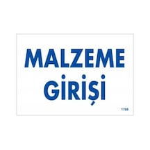 Malzeme Girişi Uyarı Levhası 17,5X25 Kod:1768 (475928011)