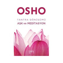 Tantra Dönüşümü Aşk ve Meditasyon - Osho - Ganj Yayınları
