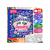 Dünyanın En İyi Annesi Boyama Kitabı 60 Sayfa 26x26 Cm Kaliteli Baskı Eğlenceli Çocuk Boyama Kitabı