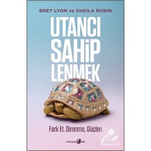Utancı Sahiplenmek & Fark Et, Direnme, Güçlen / Bret Lyon