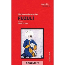 Fuzuli: Şiiri Mecnunlaştıran Şair - Ömür Ceylan - Muhit Kitap