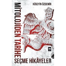 Mitolojiden Tarihe Seçme Hikayeler - Hüseyin Özdemir - Ötüken Neşriyat