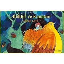 Kökler Ve Kanatlar / Ayhan Kara