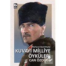 Kuvayı Milliye Öyküleri - Can Özoğuz - Bilgi Yayınevi